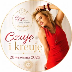 Czuję i Kreuje  - Warsztat rozwojowy dla Kobiet 26 września 2026 r. Jastrzębie Zdrój