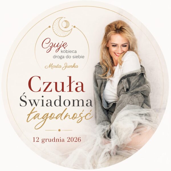Czuła, świadoma łagodność - Warsztat rozwojowy dla Kobiet 12 grudnia 2026 r.